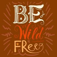 Motivation Wild and Free Lettering Concept vector