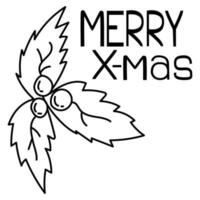 Merry X-mas. Festive contour card with bunch of holly and lettering, Christmas coloring page vector