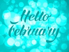 Hello february lettering on bokeh background. Vector illustration.