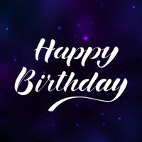 Happy birthday lettering on space background. Vector illustration.