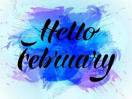 Vector illustration.Hello february lettering black letters on abstract watercolor background.