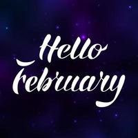 Hello february lettering on space background. Vector illustration.