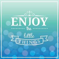 Enjoy the Little Things Quote. Typographical Background vector
