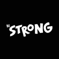 be strong. a motivational phrase in vector graphics. simple quotes design for social media posts, element design, print, etc.