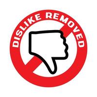 dislike sign with slogan social media dislike removed, concept of internet community users protest vector