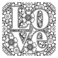 Love words with mehndi flowers for coloring book page doodle ornament vector