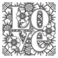 Love words with mehndi flowers for coloring book page doodle ornament vector