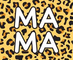 MAMA with leopard print background vector