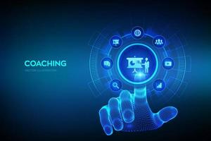 Coaching and mentoring concept on virtual screen. Personal development. Education and e-learning. Webinar, online training courses. Robotic hand touching digital interface. Vector illustration.