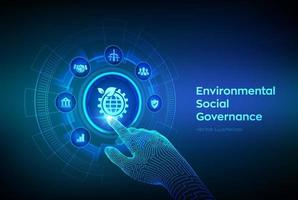 ESG. Environmental Social Governance concept on virtual screen. Future environmental conservation and ESG modernization development. Robotic hand touching digital interface. Vector illustration.