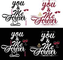 You and ME Forever Typography Design For Valentines Day or any other day It can be used on T-Shirts Mugs Poster Cards Badge and much more vector