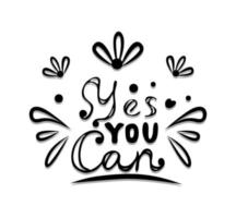 Yes you can lettering phrase isolated on white print hand drawn font vector illustration black and white card