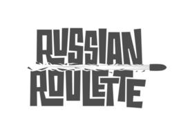 Typography RUSSIAN ROULETTE game concept isolated on white background. Monochrome vector template with hand drawn lettering and flying bullet.