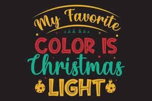 My favorite color is Christmas light typography Christmas t shirt design. vector