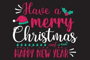 Have a merry Christmas and happy new year t shirt vector