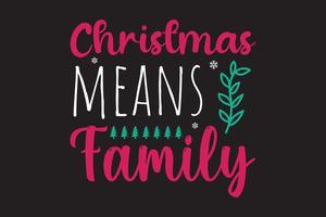 navidad significa familia tipografía camiseta vector