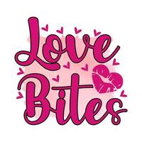 Love bites , Valentine's Sublimation Design, perfect on t shirts, mugs, signs, cards and much more vector