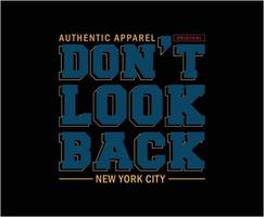 Don't Look Back Typography T-shirt Design vector