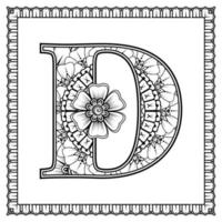 Letter D made of flowers in mehndi style. coloring book page. outline hand-draw vector illustration.