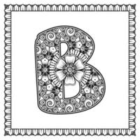 Letter B made of flowers in mehndi style. coloring book page. outline hand-draw vector illustration.