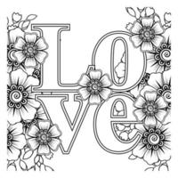 Love words with mehndi flowers for coloring book page doodle ornament vector