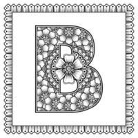 Letter B made of flowers in mehndi style. coloring book page. outline hand-draw vector illustration.