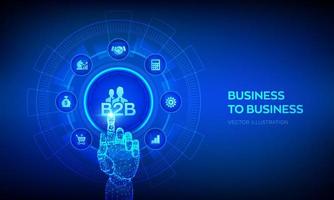 B2B. Business-to-business sales, B2B sales method, wholesale business concept on virtual screen. Collaboration and partnership concept. Robotic hand touching digital interface. Vector illustration.