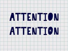 Attention Hand written Typography Black script text lettering and Calligraphy phrase isolated on the White background vector