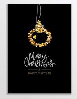 Gold Glitter card with Christmas ball. Lettering Merry Christmas and Happy New Year. Glittery Background, Greeting or corporate card, poster, holiday cover. Glittering vector illustration