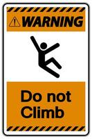 Warning Do Not Climb Symbol Sign on White Background vector