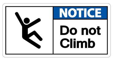 Notice Do Not Climb Symbol Sign on White Background vector