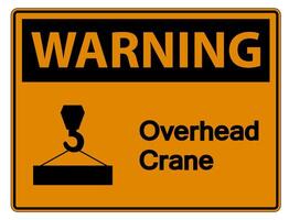 Warning Overhead Crane Symbol Sign On White Background vector