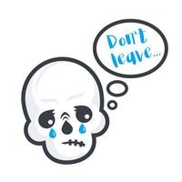 calavera llorando con texto no te vayas, pegatina de vector, estampado de camiseta vector