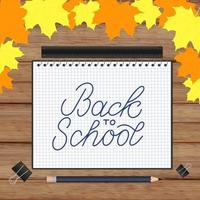 Back to school lettering hand written in a notebook. Wooden texture background and fall leaves. Vector template for advertising poster, logo design, greeting card, banner, flyer, sign, invitation, etc