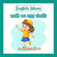 English idiom with picture description for walk on egg shells vector