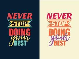 Never stop doing your best typography t-shirt design vector