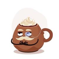 Vector big brown cup with hot drink. Chocolate with whipped cream. Cartoon character with a mstache and monocle. Old gentleman.