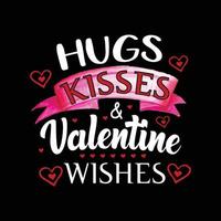 Hugs Kisses And Valentine Wishes. Boyfriends-girlfriends Best Gift shirt. vector