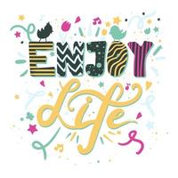 Enjoy Life lettering. Calligraphy inspiration graphic vector