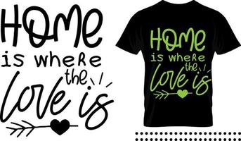Family love quote typography print design. home is where the  love is vector quote