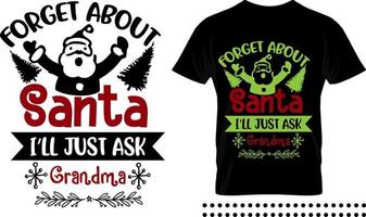 Funny Christmas saying typography print design. Forget about santa i will just ask grandma vector quote