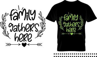 Family love quote typography print design. Family gathers here vector quote