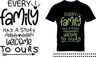 Family love quote typography print design. Every family has a story welcome to ours vector quote