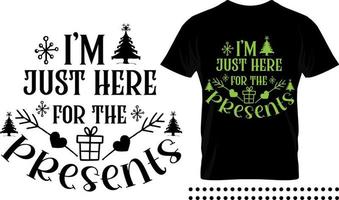 Funny Christmas saying typography print design. I'm just here for the presents vector quote