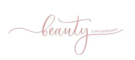 la belleza es nuestra profesión: el lema de un salón de belleza, caligrafía a mano.