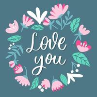 White LOVE you lettering inscription with flowers. Love card. vector