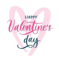 Happy Valentines Day background with lettering and pink heart. Holiday card illustration on white background. vector