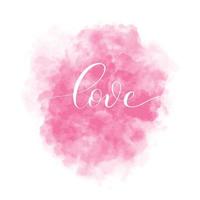 Valentines Day background with pink watercolor stain and lettering inscription Love. Interior card illustration. vector