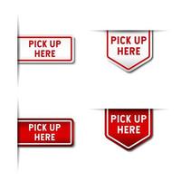 Pick Up Here Sign Label. With 3D arrow symbol on gradient red and white color. Premium and luxury illustration vector