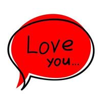 Hand Drawn Speech Bubble - Love You. vector